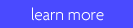 Learn more